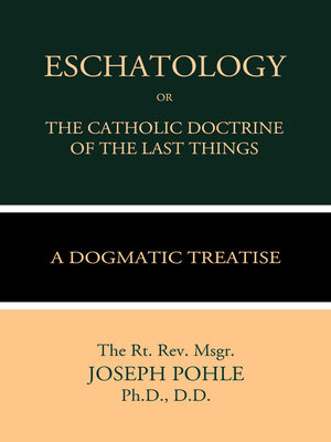 cover image of Eschatology or the Catholic Doctrine of the Last Things